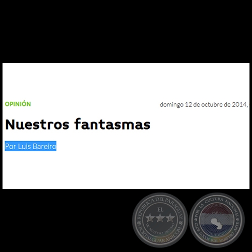 NUESTROS FANTASMAS - Por LUIS BAREIRO - Domingo, 12 de Octubre de 2014